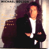 Michael Bolton - How Am I Supposed To Live Without You